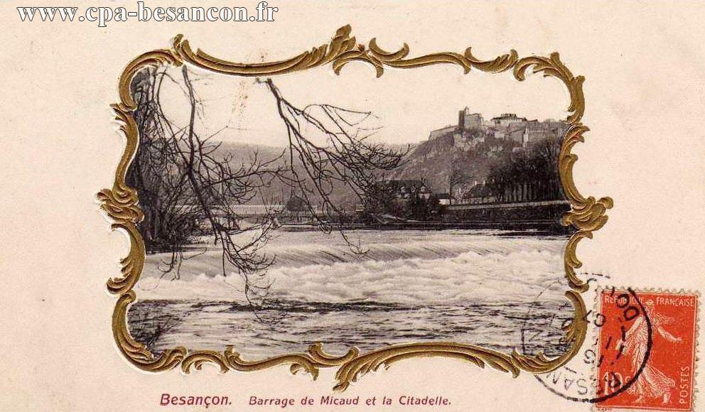 Besançon. Barrage de Micaud et la Citadelle.